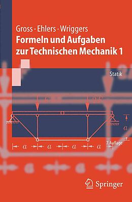 E-Book (pdf) Formeln und Aufgaben zur Technischen Mechanik 1 von Dietmar Gross, Wolfgang Ehlers, Peter Wriggers