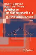 E-Book (pdf) Aufgaben zu Technische Mechanik 1-3 von Werner Hauger, H. Lippmann, Volker Mannl