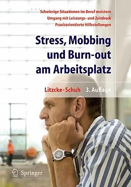 E-Book (pdf) Stress, Mobbing und Burn-out am Arbeitsplatz von Sven Litzcke, Horst Schuh