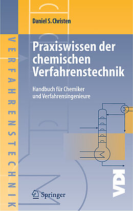 E-Book (pdf) Praxiswissen der chemischen Verfahrenstechnik von Daniel S. Christen