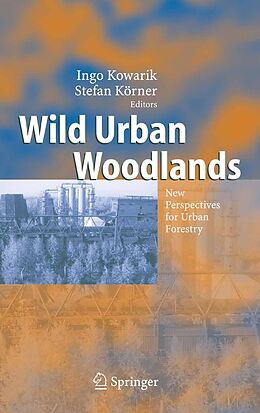 E-Book (pdf) Wild Urban Woodlands von Ingo Kowarik, Stefan Körner