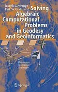 E-Book (pdf) Solving Algebraic Computational Problems in Geodesy and Geoinformatics von Joseph L. Awange, Erik W. Grafarend