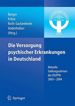 E-Book (pdf) Die Versorgung psychischer Erkrankungen in Deutschland von Mathias Berger, Jürgen Fritze, Christa Roth-Sackenheim