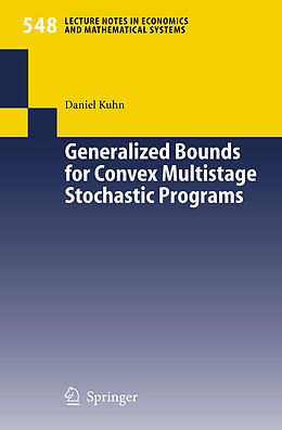 E-Book (pdf) Generalized Bounds for Convex Multistage Stochastic Programs von Daniel Kuhn