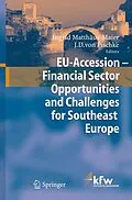 E-Book (pdf) EU Accession - Financial Sector Opportunities and Challenges for Southeast Europe von Ingrid Matthäus-Maier, J.D. Pischke