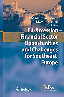 E-Book (pdf) EU Accession - Financial Sector Opportunities and Challenges for Southeast Europe von Ingrid Matthäus-Maier, J.D. Pischke