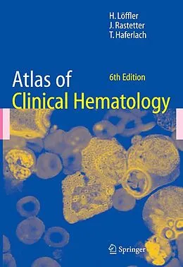 E-Book (pdf) Atlas of Clinical Hematology von Helmut Löffler, Johann Rastetter, T. Haferlach