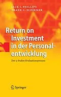 E-Book (pdf) Return on Investment in der Personalentwicklung von Jack J. Phillips, Frank C. Schirmer