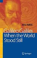 E-Book (pdf) Galileo Galilei - When the World Stood Still von Atle Naess