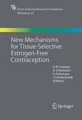 E-Book (pdf) New Mechanisms for Tissue-Selective Estrogen-Free Contraception von H. B. Croxatto, R. Schürmann, U. Fuhrmann