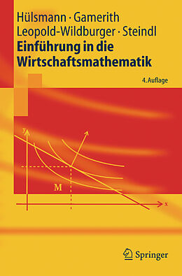 E-Book (pdf) Einführung in die Wirtschaftsmathematik von Jochen Hülsmann, Wolf Gamerith, Ulrike Leopold-Wildburger