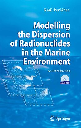 eBook (pdf) Modelling the Dispersion of Radionuclides in the Marine Environment de Raúl Periánez