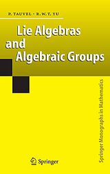 E-Book (pdf) Lie Algebras and Algebraic Groups von Patrice Tauvel, Rupert W. T. Yu