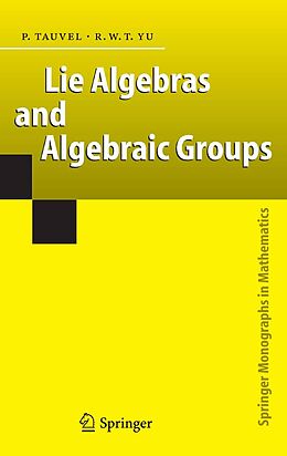 eBook (pdf) Lie Algebras and Algebraic Groups de Patrice Tauvel, Rupert W. T. Yu