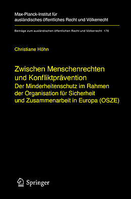 Fester Einband Zwischen Menschenrechten und Konfliktprävention - Der Minderheitenschutz im Rahmen der Organisation für Sicherheit und Zusammenarbeit in Europa (OSZE) von Christiane Höhn
