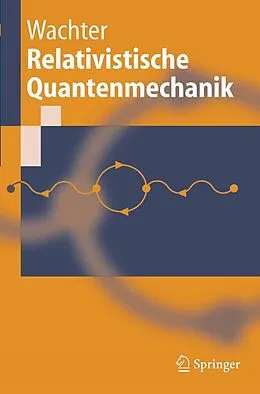 E-Book (pdf) Relativistische Quantenmechanik von Armin Wachter