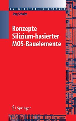 E-Book (pdf) Konzepte siliziumbasierter MOS-Bauelemente von Jörg Schulze