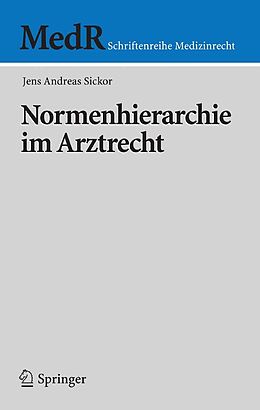 E-Book (pdf) Normenhierarchie im Arztrecht von Jens Andreas Sickor