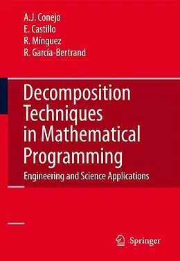 E-Book (pdf) Decomposition Techniques in Mathematical Programming von Antonio J. Conejo, Enrique Castillo, Roberto Minguez