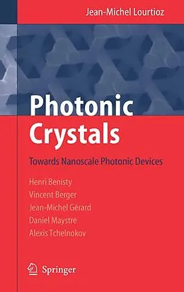 E-Book (pdf) Photonic Crystals von Jean-Michel Lourtioz, Henri Benisty, Vincent Berger