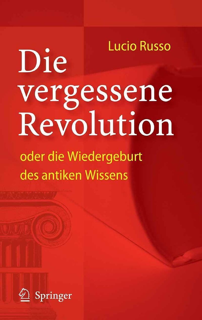 Die vergessene Revolution oder die Wiedergeburt des antiken Wissens