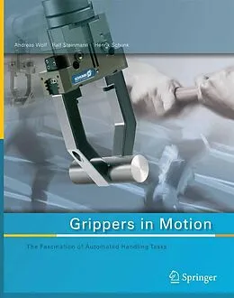 E-Book (pdf) Grippers in Motion von Andreas Wolf, Ralf Steinmann, Henrik Schunk