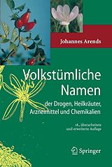 E-Book (pdf) Volkstümliche Namen der Drogen, Heilkräuter, Arzneimittel und Chemikalien von Johannes Arends