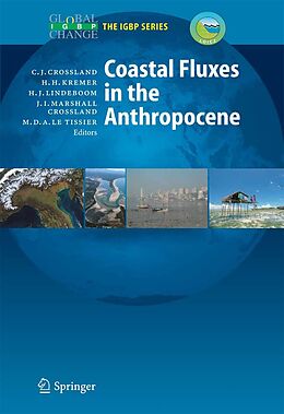 E-Book (pdf) Coastal Fluxes in the Anthropocene von Christopher J. Crossland, Hartwig H. Kremer, Han J. Lindeboom