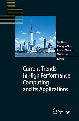 E-Book (pdf) Current Trends in High Performance Computing and Its Applications von Wu Zhang, Weiqin Tong, Zhangxin Chen