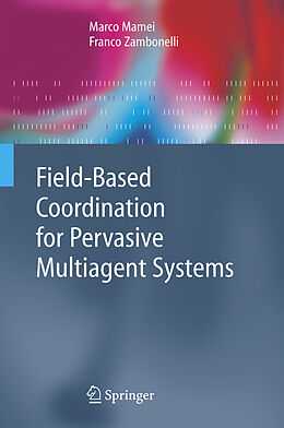 Fester Einband Field-Based Coordination for Pervasive Multiagent Systems von Franco Zambonelli, Marco Mamei