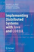 E-Book (pdf) Implementing Distributed Systems with Java and CORBA von Markus Aleksy, Axel Korthaus, Martin Schader