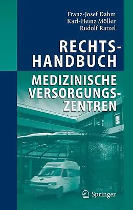 E-Book (pdf) Rechtshandbuch Medizinische Versorgungszentren von Franz-Josef Dahm, Karl-Heinz Möller, Rudolf Ratzel