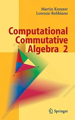 E-Book (pdf) Computational Commutative Algebra 2 von Martin Kreuzer, Lorenzo Robbiano