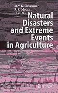 E-Book (pdf) Natural Disasters and Extreme Events in Agriculture von Mannava VK Sivakumar, Raymond P. Motha, Haripada P. Das
