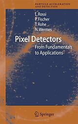 E-Book (pdf) Pixel Detectors von Leonardo Rossi, Peter Fischer, Tilman Rohe