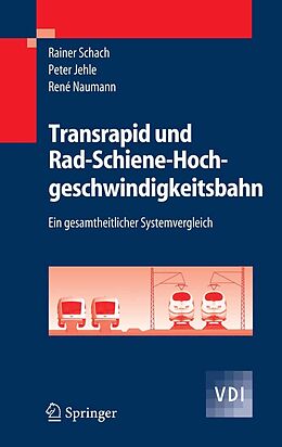 E-Book (pdf) Transrapid und Rad-Schiene-Hochgeschwindigkeitsbahn von Rainer Schach, Peter Jehle, René Naumann