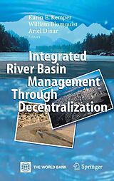 eBook (pdf) Integrated River Basin Management through Decentralization de Karin E. Kemper, Ariel Dinar, William Blomquist