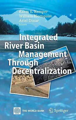 E-Book (pdf) Integrated River Basin Management through Decentralization von Karin E. Kemper, Ariel Dinar, William Blomquist