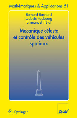 Couverture cartonnée Mécanique céleste et contrôle des véhicules spatiaux de Bernard Bonnard, Emmanuel Trélat, Ludovic Faubourg