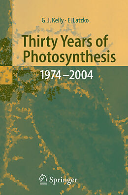 Fester Einband Thirty Years of Photosynthesis von Grahame J. Kelly, Erwin Latzko