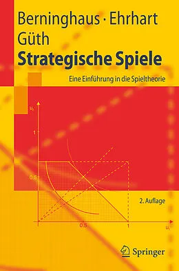 E-Book (pdf) Strategische Spiele von Siegfried K. Berninghaus, Karl-Martin Ehrhart, Werner Güth