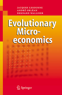 Livre Relié Evolutionary Microeconomics de Jacques Lesourne, Bernard Walliser, André Orléan