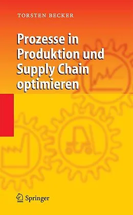 E-Book (pdf) Prozesse in Produktion und Supply Chain optimieren von Torsten Becker