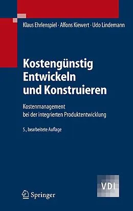 E-Book (pdf) Kostengünstig Entwickeln und Konstruieren von Klaus Ehrlenspiel, Alfons Kiewert, Udo Lindemann