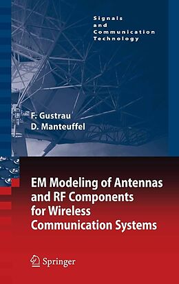 E-Book (pdf) EM Modeling of Antennas and RF Components for Wireless Communication Systems von Frank Gustrau, Dirk Manteuffel