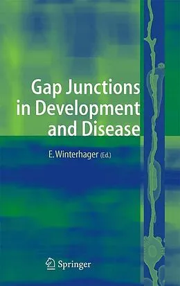 E-Book (pdf) Gap Junctions in Development and Disease von Elke Winterhager.