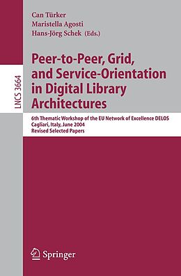 E-Book (pdf) Peer-to-Peer, Grid, and Service-Orientation in Digital Library Architectures von 