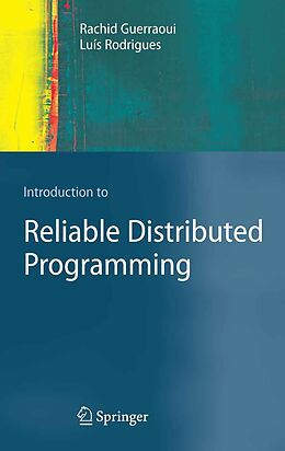 eBook (pdf) Introduction to Reliable Distributed Programming de Rachid Guerraoui, Luís Rodrigues