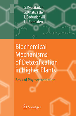 Livre Relié Biochemical Mechanisms of Detoxification in Higher Plants de George Kvesitadze, Jeremy J. Ramsden, Tinatin Sadunishvili