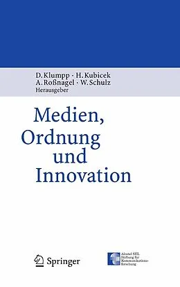 E-Book (pdf) Medien, Ordnung und Innovation von Dieter Klumpp, Herbert Kubicek, Alexander Roßnagel
